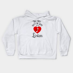 The first duty of love is to listen Kids Hoodie